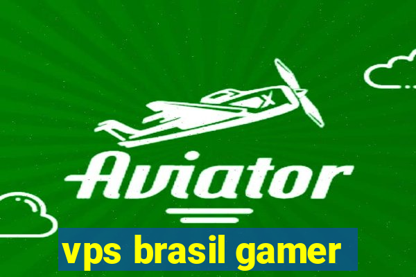 vps brasil gamer